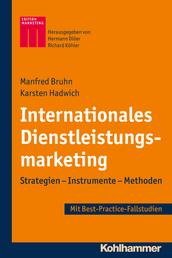 Internationales Dienstleistungsmarketing - Strategien - Instrumente - Methoden - Best-Practice-Fallstudien