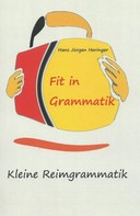 Hans Jürgen Heringer: Fit in Grammatik 