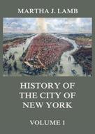 Martha J. Lamb: History of the City of New York, Volume 1 