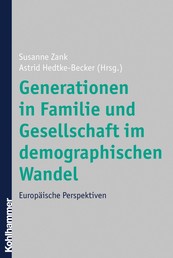 Generationen in Familie und Gesellschaft im demographischen Wandel - Europäische Perspektiven
