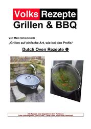 Volksrezepte Grillen & BBQ - Dutch Oven 1 - 25 Rezepte für den Dutch Oven