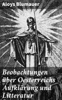 Aloys Blumauer: Beobachtungen über Oesterreichs Aufklärung und Litteratur 
