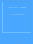 Johann Heinrich Pestalozzi: Léonard et Gertrude 