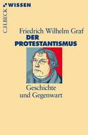 Friedrich Wilhelm Graf: Der Protestantismus ★★★★