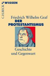 Der Protestantismus - Geschichte und Gegenwart