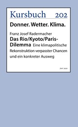 Das Rio/Kyoto/Paris-Dilemma - Eine klimapolitische Rekonstruktion verpasster Chancen und ein konkreter Ausweg