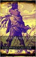 Theophile Gautier: Captain Fracasse 