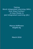 Marcus Hoffmann: Taking Work Integrated Learning (WIL) One Step Further: A Case Study in Job Integrated Learning (JIL) 