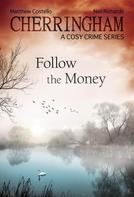 Matthew Costello: Cherringham - Follow the Money ★★★★