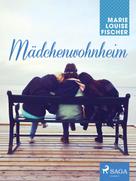 Marie Louise Fischer: Mädchenwohnheim ★★★★★