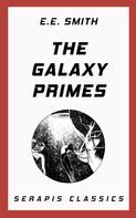 E. E. Smith: The Galaxy Primes (Serapis Classics) 
