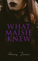 Henry James: What Maisie Knew 