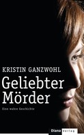 Kristin Ganzwohl: Geliebter Mörder ★★★