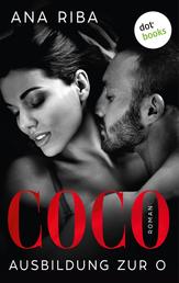 Coco - Ausbildung zur O - Erotischer Roman
