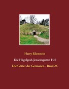 Harry Eilenstein: Die Hügelgrab-Jenseitsgöttin Hel 