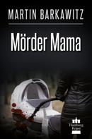 Martin Barkawitz: Mörder Mama ★★★★