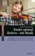Hans Günther Bastian: Kinder optimal fördern - mit Musik ★★★★★