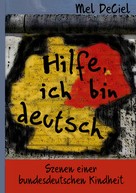 Mel DeCiel: Hilfe, ich bin deutsch 