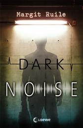 Dark Noise - Jugendthriller ab 14 Jahre