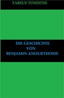 Tarius Toxditis: Die Geschichte von Benjamin Anourthosis 