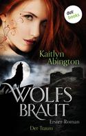 Kaitlyn Abington: Wolfsbraut - Erster Roman: Der Traum ★★★