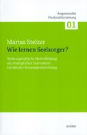 Marius Stelzer: Wie lernen Seelsorger? 