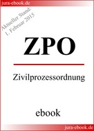 : ZPO - Zivilprozessordnung - Aktueller Stand: 1. Februar 2015 