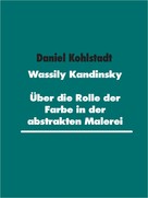 Daniel Kohlstadt: Wassily Kandinsky 