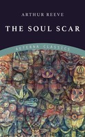 Arthur Reeve: The Soul Scar 