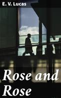 E. V. Lucas: Rose and Rose 