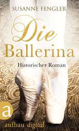 Die Ballerina - Historischer Roman