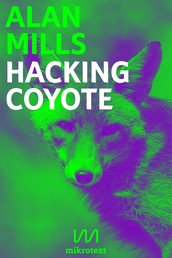 Hacking Coyote - Tricks for Digital Resistance