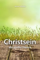 Anton Schulte: Christsein – Die große Chance ★★★★★