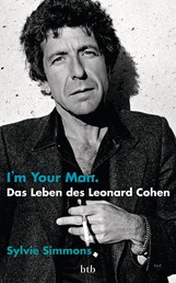 I'm Your Man. Das Leben des Leonard Cohen - (Erweiterte Ausgabe mit neuem Nachwort)