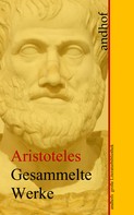 Aristoteles: Aristoteles: Gesammelte Werke 