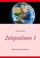 Johann Henseler: Zeitpralinen I 