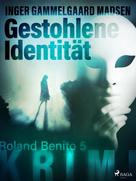 Inger Gammelgaard Madsen: Gestohlene Identität - Roland Benito-Krimi 5 ★★★★