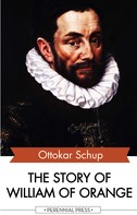 Ottokar Schup: The Story of William of Orange 