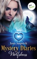 Xenia Jungwirth: Mystery Diaries - Vierter Roman: Wolfskuss ★★★★
