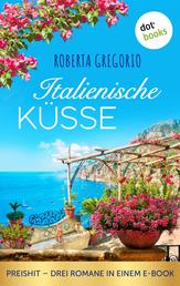 Italienische Küsse - Preishit - Drei Romane in einem eBook
