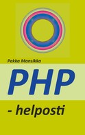 Pekka Mansikka: PHP - helposti 