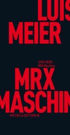 Luise Meier: MRX Maschine 