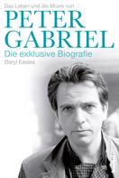 Daryl Easlea: Peter Gabriel - Die exklusive Biografie ★★★