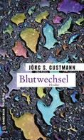 Jörg S. Gustmann: Blutwechsel ★★★★