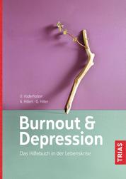 Burnout & Depression - Das Hilfebuch in der Lebenskrise