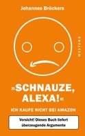 Johannes Bröckers: Schnauze, Alexa! ★★