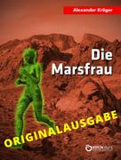 Alexander Kröger: Die Marsfrau – Originalausgabe 