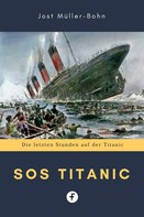 Jost Müller-Bohn: SOS Titanic 