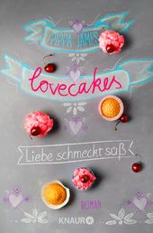 Lovecakes - Liebe schmeckt süß - Roman