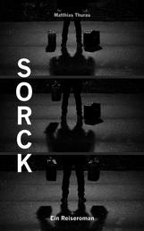 Sorck - Ein Reiseroman